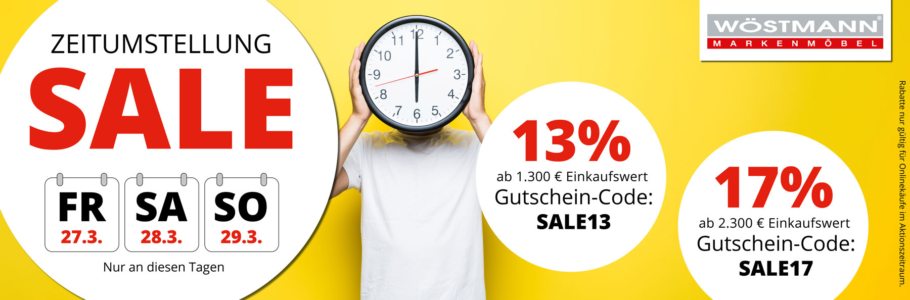 ZEITUMSTELLUNG SALE – jetzt bis 29.3.2026 sparen! 13% Rabatt ab 1.300€ Einkaufswert mit Gutschein-Code SALE13. 17% Rabatt ab 2.300€ Einkaufswert mit Gutschein-Code SALE17.