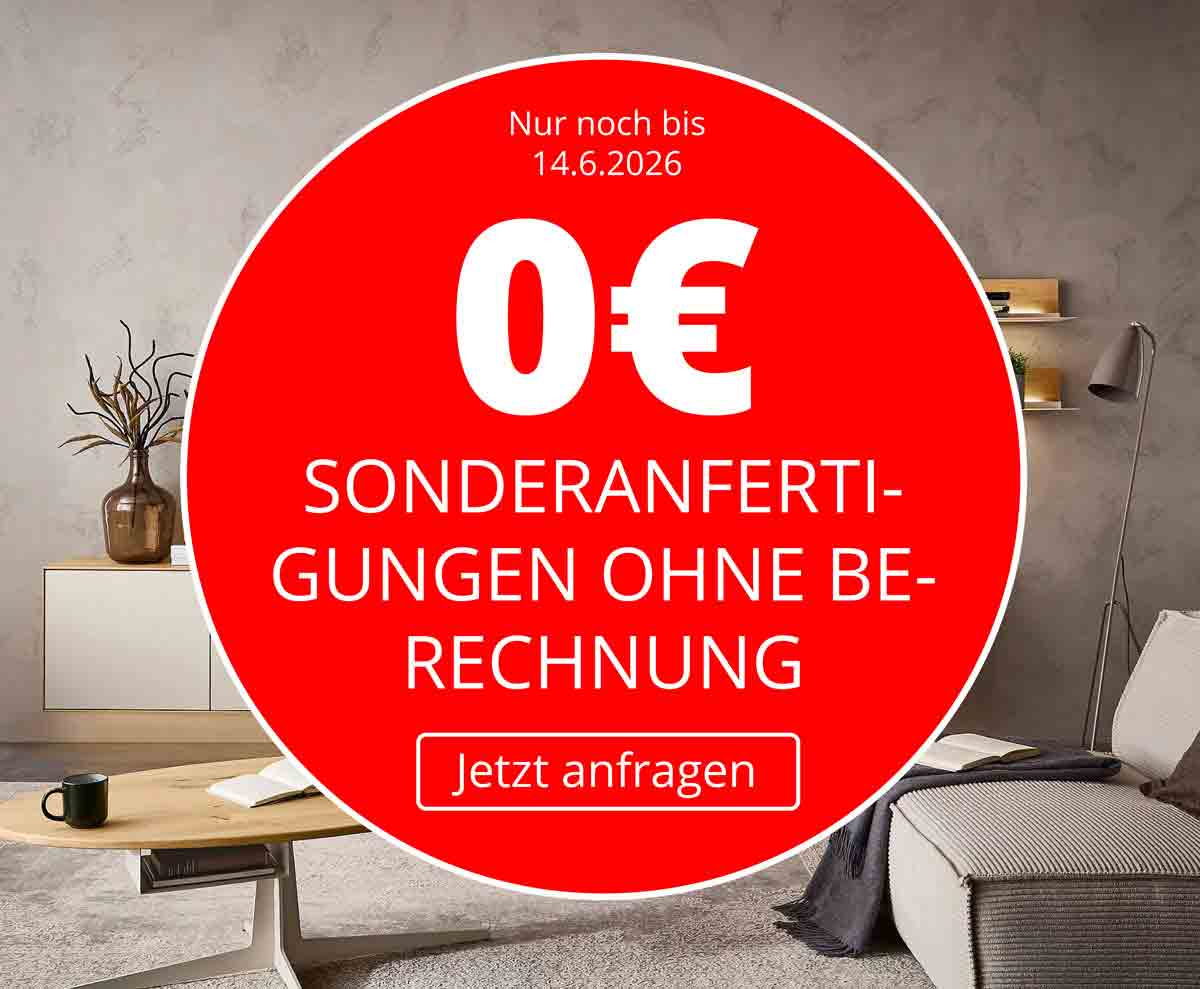 Vorteilsaktion bis zum 14.06.2026 - Sonderanfertigungen ohne Berechnung.