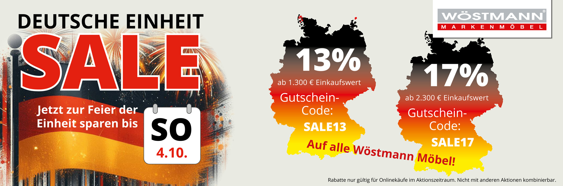 WÖSTMANN EINHEITS SALE – jetzt schnell bis 4.10. sparen! 13% Rabatt ab 1.300€ Einkaufswert mit Gutschein-Code SALE13 – 17% Rabatt ab 2.300€ Einkaufswert mit Gutschein-Code SALE17