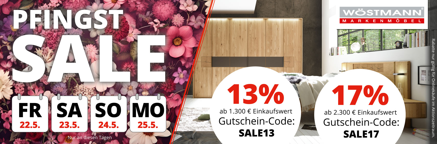 Pfingst SALE – jetzt schnell bis 25. Mai sparen! 13% Rabatt ab 1.300€ Einkaufswert mit Gutschein-Code SALE13. 17% Rabatt ab 2.300€ Einkaufswert mit Gutschein-Code SALE17.